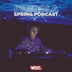 PERGOLA spring podcast