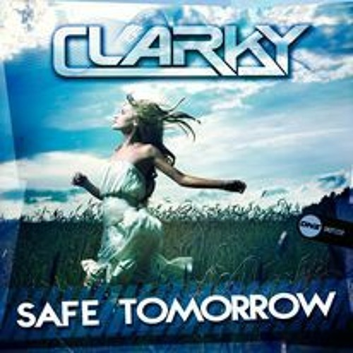 Clarky - Safe Till Tomorrow