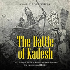 download PDF 🗂️ The Battle of Kadesh: The History of the Most Important Battle Betwe