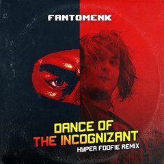 Dance of the Incognizant (Hyper Foofie Remix)