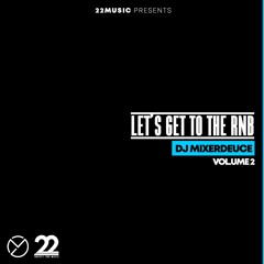 LETS GET TO THE RNB VOL 2 MIXED BY MIXERDEUCE