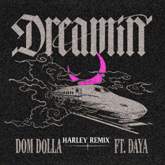 Dreamin (Harley Remix)