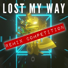 Lost My Way (TC Remix Competition v10 Fin)