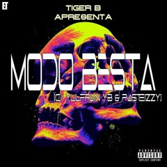Tiger B - Modo Besta (c/Yulfran YB & Pauluba)