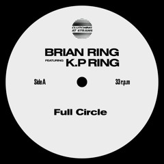 PREMIERE : Brian Ring Feat K.P Ring - Full Circle