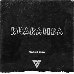 Francis Silva - Krakanda (Original Mix)