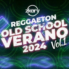 Mix Reggaeton Old School Verano 2024 Vol.1-  DJ Zkary Varela
