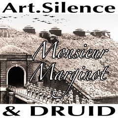 Monsieur Marginot (Art.Silence feat. DRUID)