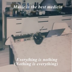 Everything Is Nothing ( Nothing Is Everything)
