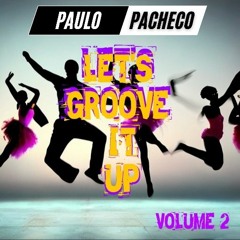 LET'S GROOVE IT UP 2 (PACHECO DJ MIX)