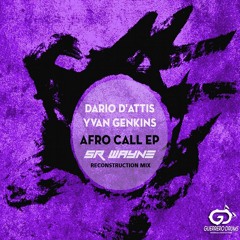 D. D'A. & Y. G - Afro Call (Sr. Wayne Reconstruction Mix)Free Download (comprar)⬇️