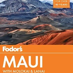 VIEW KINDLE PDF EBOOK EPUB Fodor's Maui: with Molokai & Lanai (Full-color Travel Guid