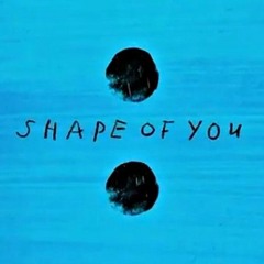 Ed Sheeran - Shape Of You (MarcyLaTop Remix)