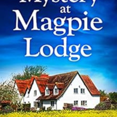 ACCESS KINDLE 📒 Mystery at Magpie Lodge: An absolutely gripping cozy mystery novel (