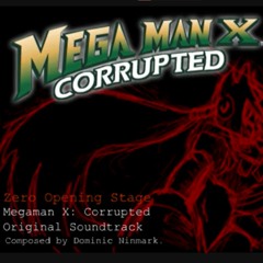 Megaman X  Corrupted - Music Preview, Zero Opening Stage