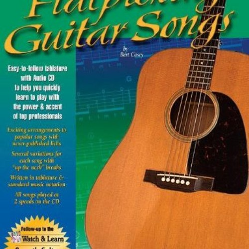 [Access] [EPUB KINDLE PDF EBOOK] Flatpicking Guitar Songs Book & audio CD by  Bert Ca