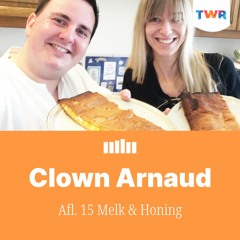 Afl. 15 Melk & Honing – Clown Arnaud