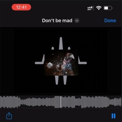Don't be mad *FREE DOWNLOAD*