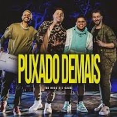 PUXADO DEMAIS - GAAB