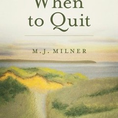 When To Quit by M.J. Milner %Literary work%