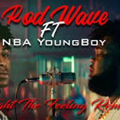Rod Wave Ft. NBA YoungBoy - Fight The Feeling Remix