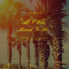 All I Was Meant to Be (prod boy fifty x ayoley)