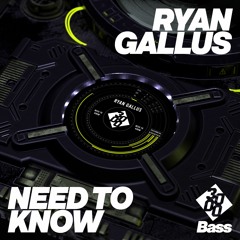 Ryan Gallus - Need To Know