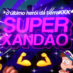 O ultimo herói da terra kkk Super Xandão (feat. Servive)