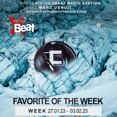 Marc Denuit // Favorite of The Week Podcast 27.01.23> 03.02.23 On  Xbeat Radio Station