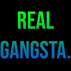 Real Gangsta