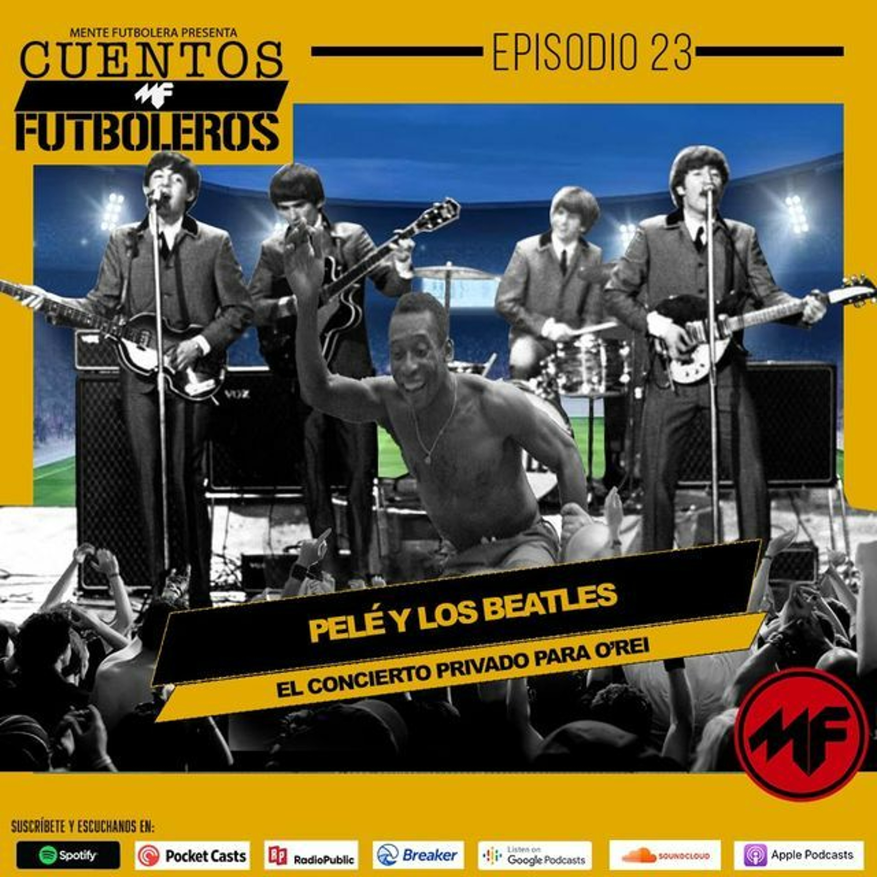 Cuentos Futboleros Episodio 23: Pelé y los Beatles (El con concierto privado para O'Rei) episode artwork