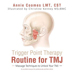 [DOWNLOAD] EBOOK 📙 Trigger Point Therapy Routine for TMJ: Massage Techniques to Unlo
