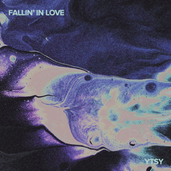YTSY - FALLIN' IN LOVE