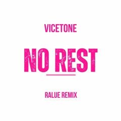 Vicetone - No Rest (Ralue Remix)