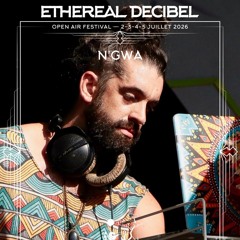 N'GwA - Ethereal Decibel Festival 2026 DjSet