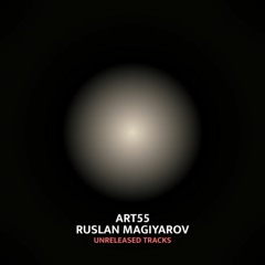 Ruslan Magiyarov, ART55- Minimal Dance (Unreleased)