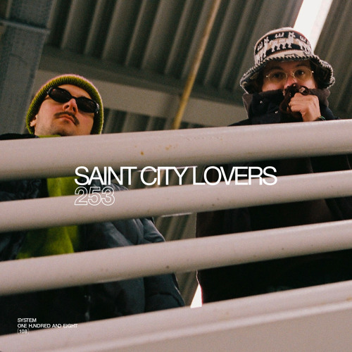 SYSTEM108 PODCAST 253: SAINT CITY LOVERS