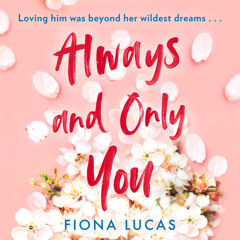 Always and Only You, By Fiona Lucas, Read by Sofia Engstrand