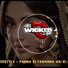 Panna Ki Tamanna Hai Ki Heer Remix - MrWickedStyle