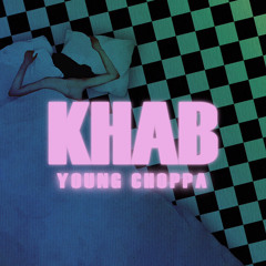 Young Choppa - KHAB