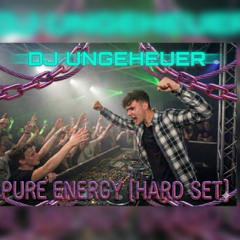 PURE ENERGY !*HARD SET*!  Dj.Ungeheuer
