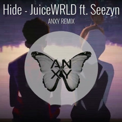 Hide - JuiceWRLD ft. seezyn || ANXY remix