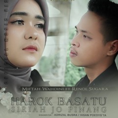 Harok Basatu Siriah Jo Pinang - Miftah Wahdini & Renol Sugara