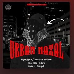Urban Naxal - Mr Kambo