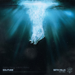 Seth Hills Ft. MINU - Solitude (Danny Denov & Marko Remix)