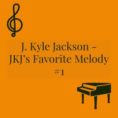 J.Kyle Jackson - JKJ's Favorite Melody #1