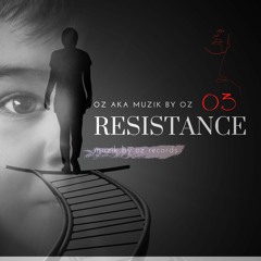 [Preview] RESISTANCE By Oz aka Muzik By Oz (CS6TEM)