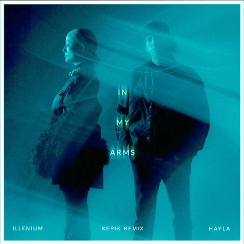 ILLENIUM & HAYLA - In My Arms (KEPIK Remix)