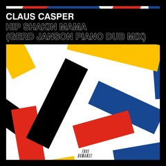 Claus Casper - Hip Shakin Mama (Gerd Janson Piano Dub Mix)