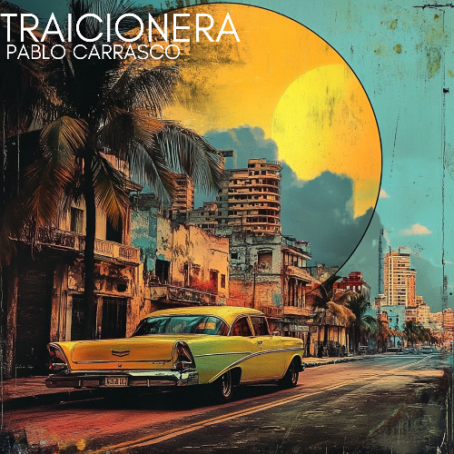 PABLO CARRASCO - TRAICIONERA (ORIGINAL MIX)